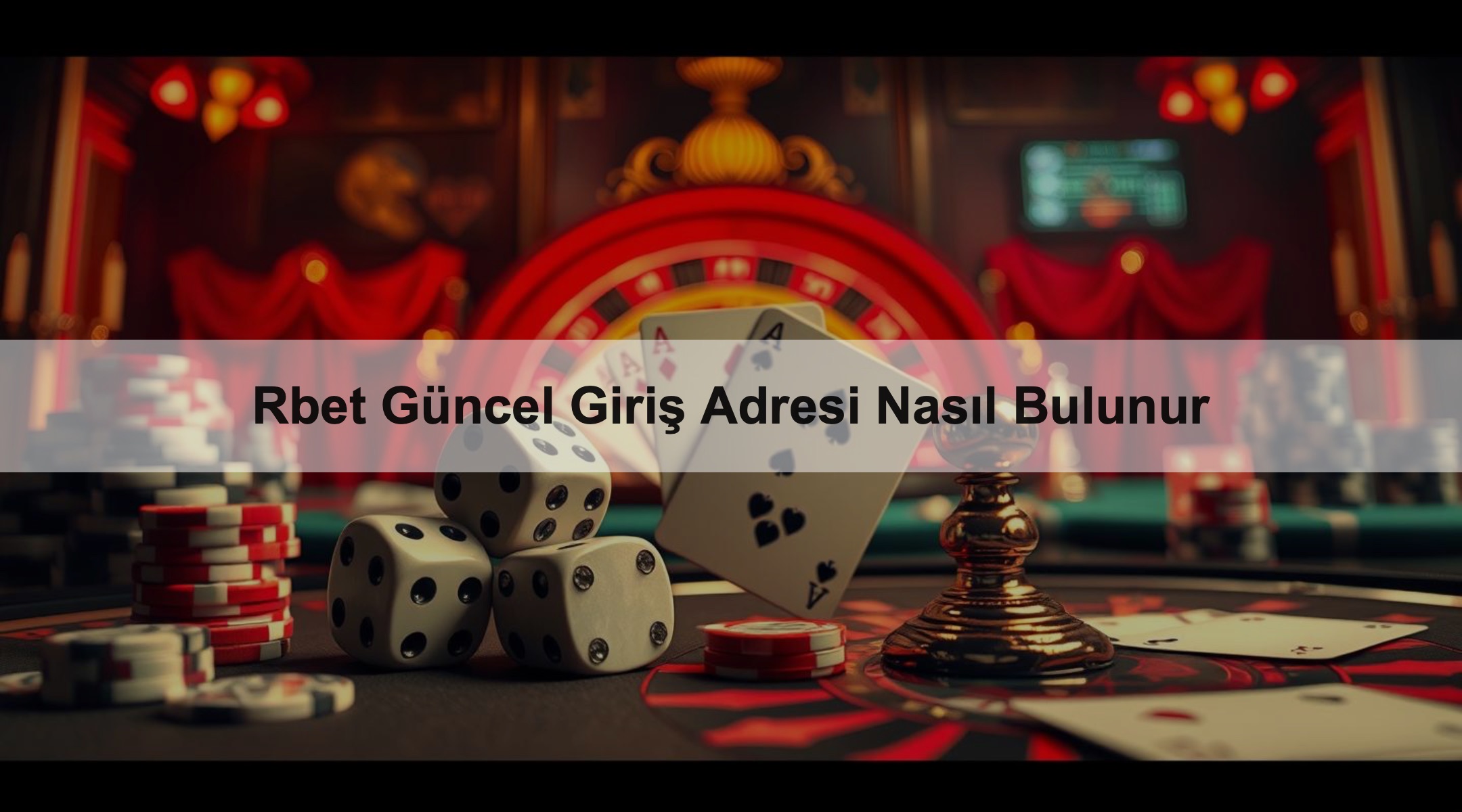 Rbet Güncel Giriş Adresi Nasıl Bulunur