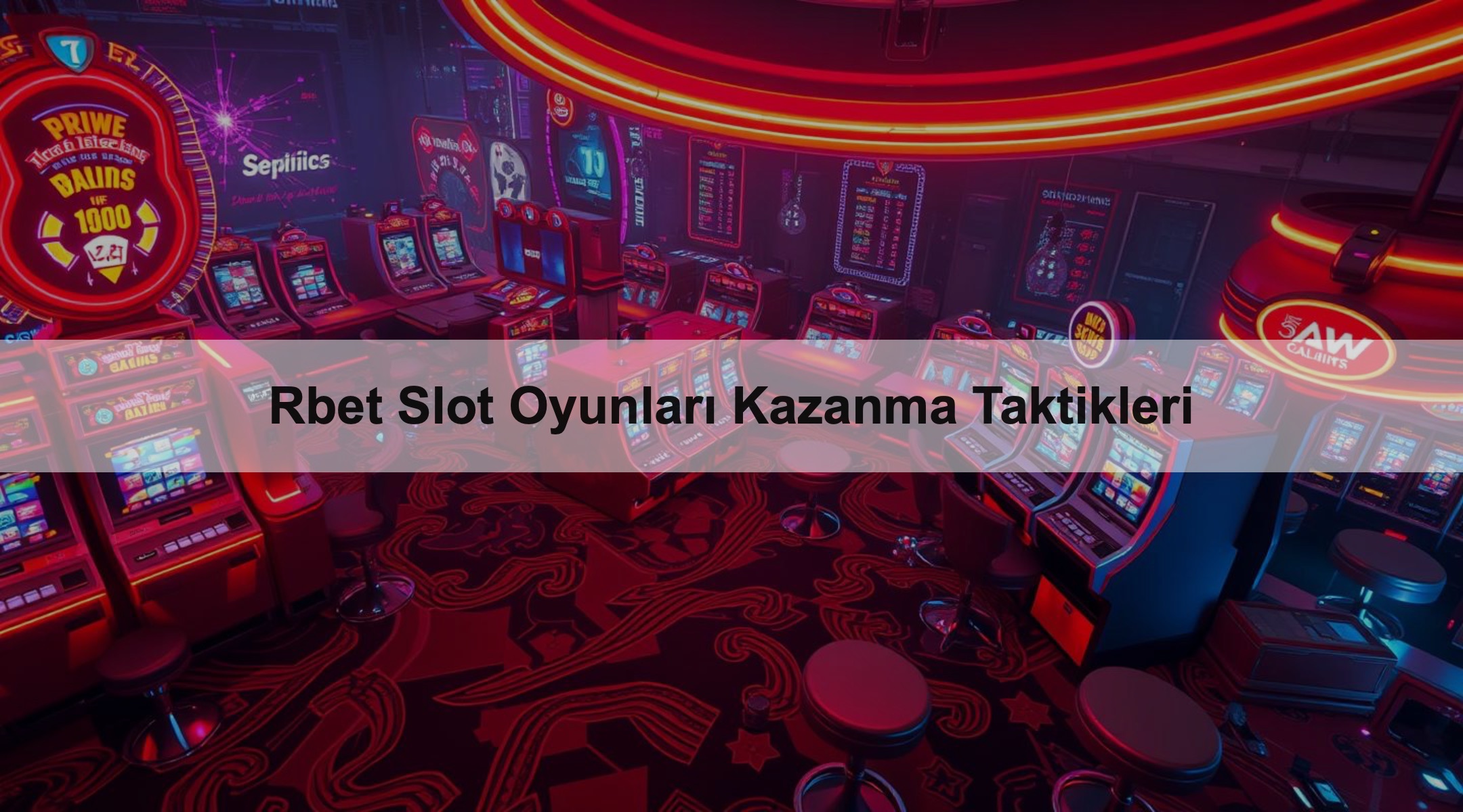 Rbet Slot Oyunları Kazanma Taktikleri
