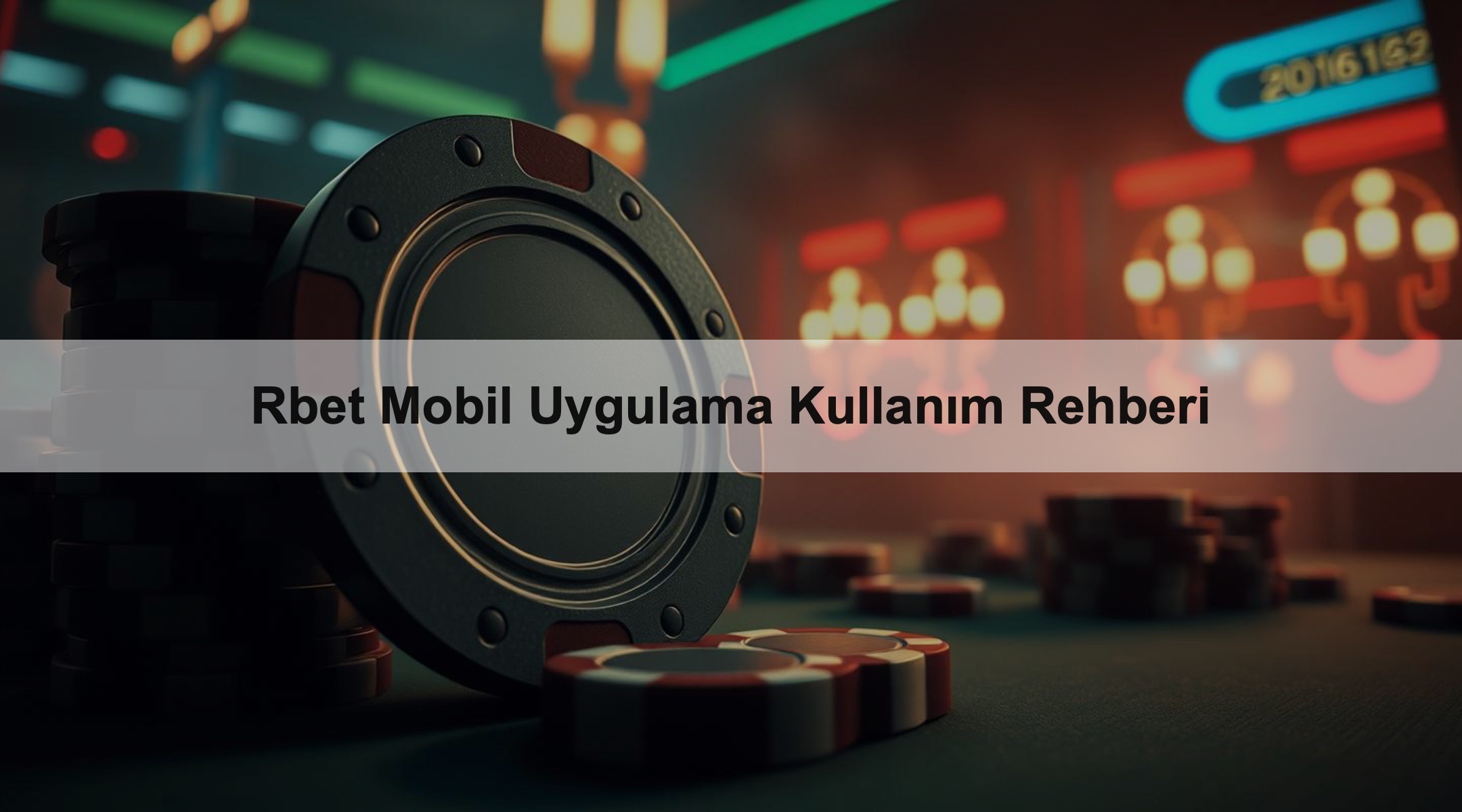 Rbet Mobil Uygulama Kullanım Rehberi